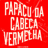 Papacu da Cabeça Vermelha - Dj Ryan Mpc&Iraqui Zl