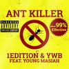 Ant Killer(feat. Young Masiah) (Explicit) - 1edition&YWB&Young Masiah