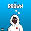 Brown (Explicit) - Chxrlito&Leansama&Kieron Charles