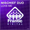 Love Me (Radio Edit) - Mischief Duo