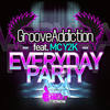 Everyday Party (Da Fonseca & Anthony a Remix) - Groove Addiction&MC Y2K&Da Fonseca&Anthony A