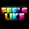 Feels Like (Cakeboy Remix) - Kouncilhouse&Amber Angell&CAKEboy