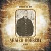 Armed Robbery (Remix|Explicit) - Andrew W. Boss