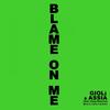 Blame on Me (Club Edit) - Giolì & Assia&Hang Massive