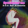 Synthetize Me (Original Extended) - D.O.S.