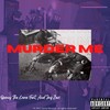 Murder Me (Explicit) - Quincy The Lame&Acid Jay Zeus