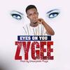 Eyes on You - ZyGee