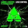 Lose Control (Original Mix) - Landis&DJ Crespo&Fatman Scoop