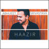 Haazir - Abhijeet Srivastava