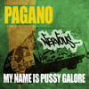 My Name Is P**sy Galore (Paramour Remix) - Pagano