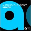 Khatu - Mathias D.&K.E.N.T.