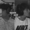 Desde Que Te Vi - RosherCg&Kcs