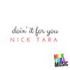 Doin' It For You - Nick Tara&Nicholas Alexander Tara