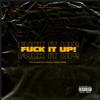 FuckItUp! (Explicit) - Moneysetryan&Lawsy&hbk jacobbb&Torin&Ryan Clark