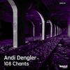 108 Chants - Andi Dengler