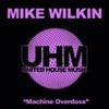 Machine Overdose - Mike Wilkin