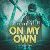 On My Own(feat. VillaFam) - Testifie&Villafam