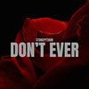 Don't Ever - St0nepyth0n&John Sorto