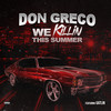 We Killin This Summer (Explicit) - Don Greco&Gatlin