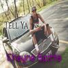 Tell Ya (Explicit) - Chayne Spitta