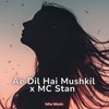 Ae Dil Hai Mushkil x MC Stan (Explicit) - Ishu Music&Itz dhruv