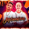 Milionária (Explicit) - MC Reino&MC KA5