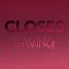 Closes Saving - Adriel Podo