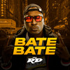 BATE BATE (Explicit) - MC RD&DJ Menor MPC&DJ Cleitinho