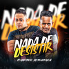 Nada de Desistir - Os Martinelli&Mc Neguin da VL