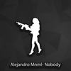 Nobody (Original Mix) - Alejandro Mnml