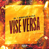 Vice Versa (Explicit) - DJ Esculaxa