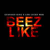 Beez Like - Guanako King&Lor Lucky Msr