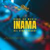 Inama(Bend)(feat. Usher Roberts, Bryn Lee, Genius Drey, Gloria Beileys, Immy Kay, Request, Skin Tosh, King Tacha, Ayero Diva, Tina Mee, Big Zonzi, Young Virus, Cool Star & Tf King) (Explicit) - Rann 0 9&Usher Roberts&Bryn Lee&Genius Drey&Gloria Beileys&Immy Kay&Request&Skin Tosh&King Tacha&Ayero Diva&Tina Mee&Big Zonzi&Young Virus&Cool Star&Tf King