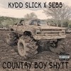 Country Boy Shytt(feat. Sebb) (Explicit) - Kydd Slick&Sebb