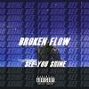 See You Shine (Explicit) - Broken Flow