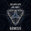 Genesis (Original Mix) - Solarscape&Ari Grey