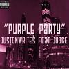 Purple Party (feat. Judge) (Explicit) - Justonwrites&Judge