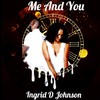 Me and You - Ingrid D. Johnson