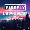 Firefly (Krunk! Remix) - I Am Sam&Archie&Sophia Brown