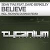 Believe (Richard Durand Remix) - Sean Tyas&David Berkeley