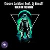 Walk on the Moon (Extended Mix) - DJ Bircoff&Groove Da Moon