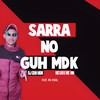 Sarra no Guh Mdk (feat. Mc Vidal) (Explicit) - DJ Guh mdk&MC LEO&MC Mn