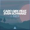 Lines (Original Mix) - Caro Giek&Sven Schwarz