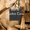 Sto Si Mucko Colu - Rizma&slovo