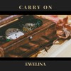 Carry On - Ewelina