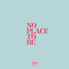 NO PLACE TO BE - Group Project&Jacob Brown&Jeremy Harbec&Alex Remington