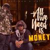 All We Need Is Money - Jeff&Ferfloow