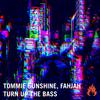 Turn Up The Bass (Original Mix) - Tommie Sunshine&Fahjah