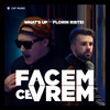 Facem ce vrem - What's Up&Florin Ristei&Marius Ivancea