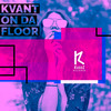 On Da FLoor (Original Mix) - Kvant